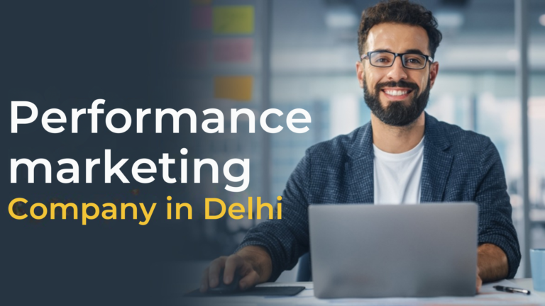 Performance marketing Company in Delhi