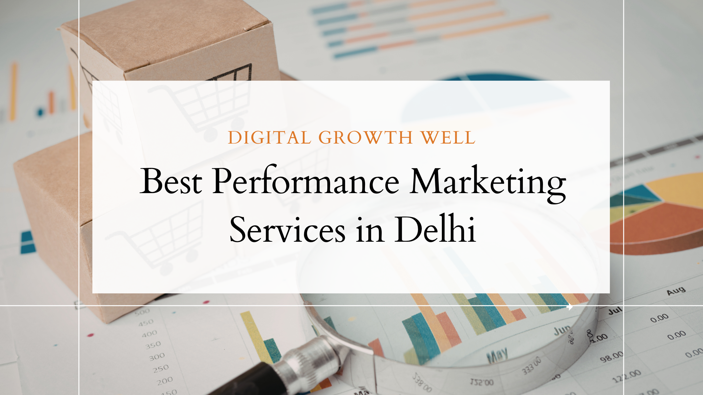 Best Performance Marketing Services in Delhi
