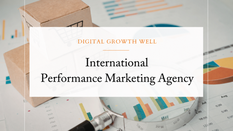 International Performance Marketing Agency: Scale Your Business Beyond Borders
