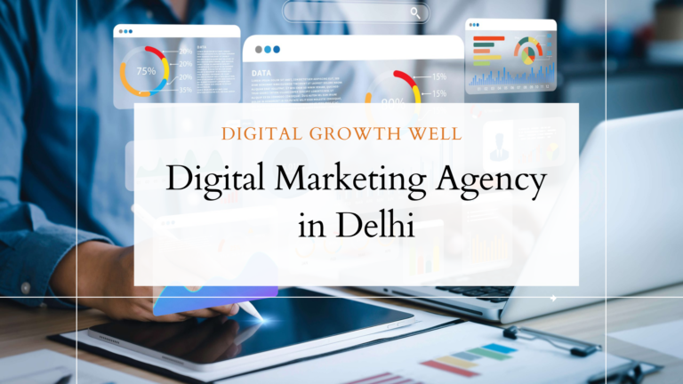 Complete Guide to Finding the Best Digital Marketing Agency in Delhi & NCR